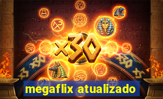 megaflix atualizado